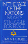 In the Face of the Nations: Israel's Struggle for Peace, by Josef Tekoah
