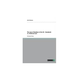 【クリックで詳細表示】The Case of Rambus in the Us - Standards vs. Antitrust Law [ペーパーバック]
