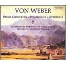 Von Weber: Piano Concertos; Symphonies; Overtures