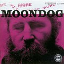 More Moondog/The Story of Moondog