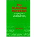 The Radicalism Handbook: A Complete Guide to the Radical Movement in the Twentieth Century (Global Issues)