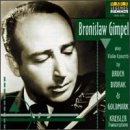 Bronislaw Gimpel Plays Bruch, Kreisler, Dvorak AndGoldmark