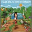I was there,I�fm here