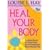 Heal Your Body: The Mental Causes for Physical Illness and the Metaphysical Way to Overcome Them/102A
