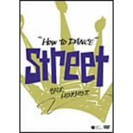 HOW TO DANCE STREET �����̊�{ [DVD]