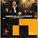NORTH First Live 2003 in Zepp Sapporo [DVD]
