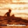 Come from Heaven