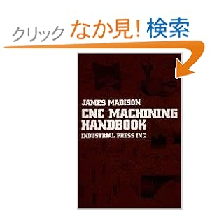 【クリックでお店のこの商品のページへ】Cnc Machining Handbook: Basic Thory, Production Data, and Machining Procedures: James Madison: 洋書