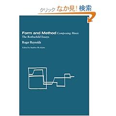 【クリックでお店のこの商品のページへ】Form and Method: Composing Music: The Rothschild Essays (Contemporary Music Studies): Roger Reynolds, Stephen McAdams: 洋書