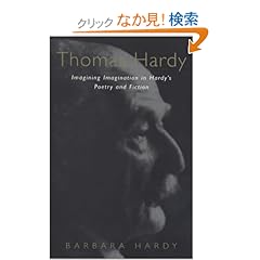 【クリックでお店のこの商品のページへ】Thomas Hardy Imaging Imagination: Hardy’s Poetry and Fiction: Barbara Nathan Hardy: 洋書
