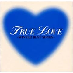 TRUE LOVE~WINTER BEST SONGS~ (CCCD)