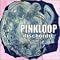 PINKLOOP!!! ��