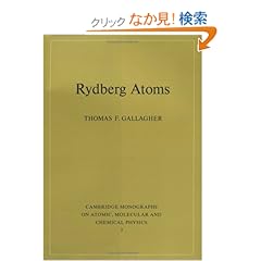 【クリックでお店のこの商品のページへ】Rydberg Atoms (Cambridge Monographs on Atomic, Molecular and Chemical Physics): Thomas F. Gallagher: 洋書