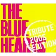 THE BLUE HEARTS TRIBUTE 2005 EDITION