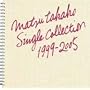 MATSU TAKAKO SINGLE COLLECTION 1999-2005