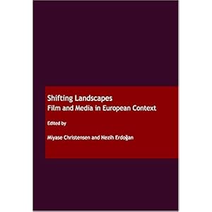 【クリックでお店のこの商品のページへ】Shifting Landscapes： Film and Media in European Context： Miyase Christensen， Nezih Erdogan： 洋書