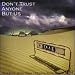 DON�fT TRUST ANYONE BUT US