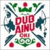【クリックで詳細表示】Dub Ainu(ダブアイヌ) [Original recording]