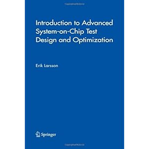 【クリックで詳細表示】Introduction to Advanced System-on-chip Test Design and Optimization (Frontiers in Electronic Testing) [ペーパーバック]
