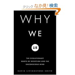 Why We Lie: The Evolutionary Roots of Deception and the Unconscious Mind