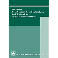【クリックで詳細表示】Die ausserordentliche fristlose Kuendigung durch den Vermieter von Wohn- und Gewerberaum [Perfect]