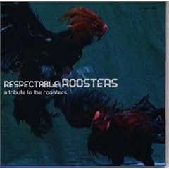 RESPECTABLE ROOSTERS~a tribute to the roosters