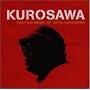 KUROSAWA~THE FILM MUSIC OF AKIRA KUROSAWA~