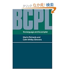 【クリックでお店のこの商品のページへ】BCPL: The Language and its Compiler: Martin Richards, Colin Whitby-Strevens: 洋書