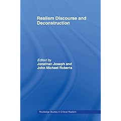 【クリックで詳細表示】Realism Discourse and Deconstruction： Jonathan Joseph， John Michael Roberts： 洋書