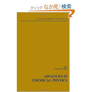 【クリックでお店のこの商品のページへ】Advances in Chemical Physics: Stuart A. Rice: 洋書