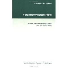 【クリックで詳細表示】Reformatorisches Profil： Studien Zum Weg Martin Luthers Und Der Reformation (Orbis Biblicus Et Orientalis) [Perfect]