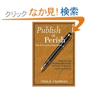 【クリックでお店のこの商品のページへ】Publish or Perish - The Educator’s Imperative: Strategies for Writing Effectively for Your Profession and Your School