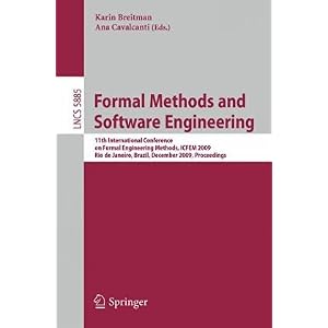 【クリックで詳細表示】Formal Methods and Software Engineering： 11th International Conference on Formal Engineering Methods ICFEM 2009， Rio de Janeiro， Brazil， December 9-12， 2009， Proceedings (Lecture Notes in Computer Science / Programming and Software Engineering)： Kari