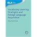 Vocabulary Learning Strategies and Foreign Language Learning (Second Language Acquisition)