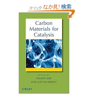 【クリックでお店のこの商品のページへ】Carbon Materials for Catalysis: Philippe Serp, José Luis Figueiredo: 洋書