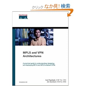 【クリックでお店のこの商品のページへ】MPLS and VPN Architectures (Networking Technology): Ivan Pepelnjak, Jim Guichard: 洋書