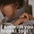 I am with you