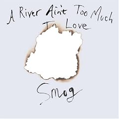 A River Ain't Too Much to Love