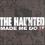 The Haunted Made Me Do It