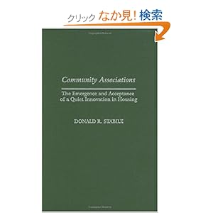 【クリックでお店のこの商品のページへ】Community Associations: The Emergence and Acceptance of a Quiet Innovation in Housing (Contributions in Economics and Economic History): Donald R. Stabile: 洋書