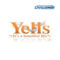 Animelo Summer Live 2008-Challange- �e�[�}�\���O/�uYells~It�fs a beautiful life~�v