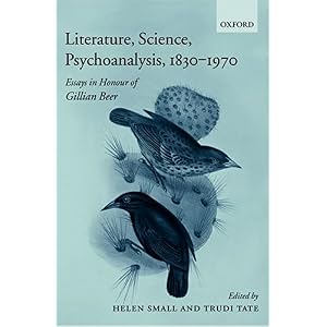 【クリックで詳細表示】Literature， Science， Psychoanalysis， 1830-1970： Essays in Honour of Gillian Beer： Gillian Beer， Trudi Tate， Helen Small： 洋書