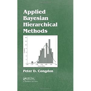 【クリックでお店のこの商品のページへ】Applied Bayesian Hierarchical Methods： Peter D. Congdon： 洋書
