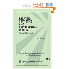 【クリックでお店のこの商品のページへ】Relating Statistics and Experimental Design (Quantitative Applications in the Social Sciences): Levin: 洋書
