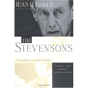 【クリックで詳細表示】The Stevensons： A Biography of an American Family： Jean H. Baker： 洋書