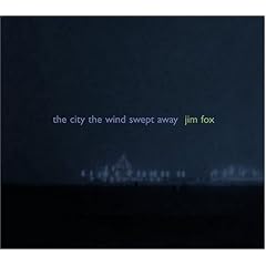 Jim Fox: The City The Wind Swept Away