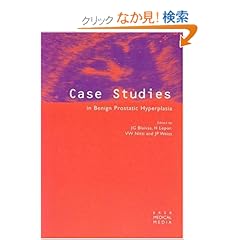 【クリックでお店のこの商品のページへ】Case Studies in Benign Prostatic Hyperplasia (Case Studies in Urology): Jerry G. Blaivas: 洋書