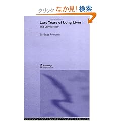 【クリックでお店のこの商品のページへ】Last Years of Long Lives: The Larvik Study: Tor Inge Romoren: 洋書