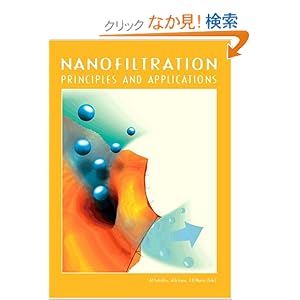 【クリックでお店のこの商品のページへ】Nanofiltration: Principles and Applications: Anthony Gordon Fane I, A Schaefer, T David Waite, Anthony G Fane: 洋書