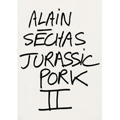 Alain Sechas: Jurassic Pork II